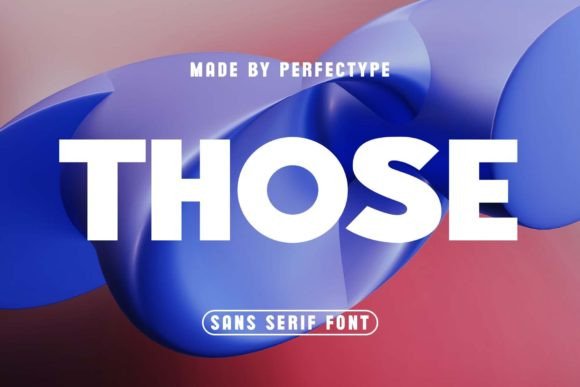 Those Font Review: A Modern Sans Serif Built for Campaigns